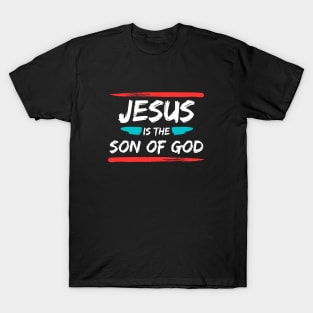 Jesus Is The Son Of God | Christian Typography T-Shirt